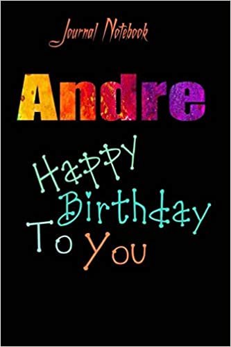 تحميل Andre: Happy Birthday To you Sheet 9x6 Inches 120 Pages with bleed - A Great Happy birthday Gift