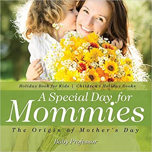 indir A Special Day for Mommies : The Origin of Mother&#39;s Day - Holiday Book for Kids | Children&#39;s Holiday Books