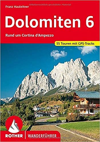 Dolomiten 6: Rund um Cortina d'Ampezzo. 55 Touren. Mit GPS-Tracks. (Rother Wanderführer) indir