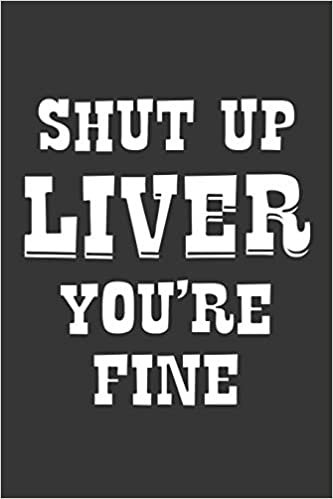 indir Shut Up Liver Youre Fine Notebook: Lined Journal, 120 Pages, 6 x 9, Affordable Gift Journal Matte Finish
