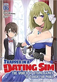 تحميل Trapped in a Dating Sim: The World of Otome Games Is Tough for Mobs (Light Novel) Vol. 6