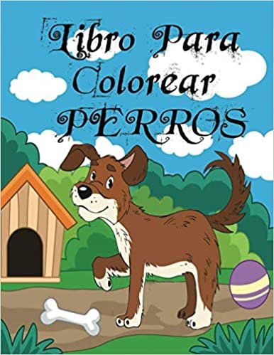 ダウンロード  Libro Para Colorear PERROS: Un lindo libro para colorear para niños, niñas, niños y amantes de los perros. 本