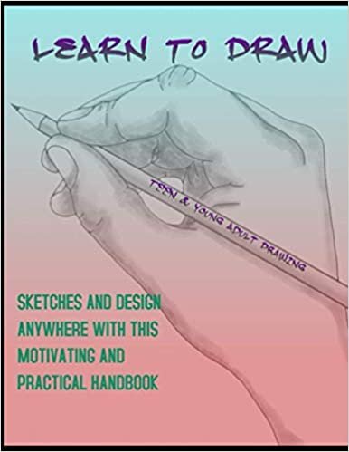 Learn To Draw Sketches And Design Anywhere With This Motivating And Practical Handbook