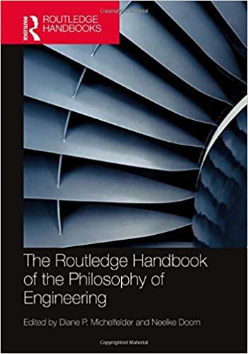 The Routledge Handbook of the Philosophy of Engineering (Routledge Handbooks in Philosophy)