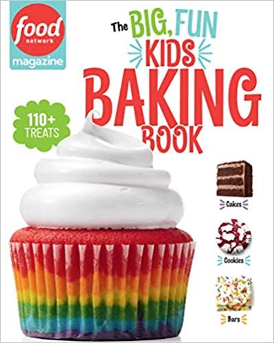 Food Network Magazine: The Big, Fun Kids Baking Book: 110+ Recipes for Young Bakers (Food Network Magazine's Kids Cookbooks)