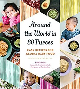 ダウンロード  Around the World in 80 Purees: Easy Recipes for Global Baby Food (English Edition) 本