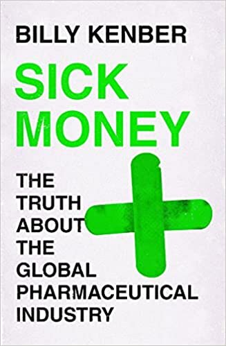 ダウンロード  Sick Money: The Truth about the Global Pharmaceutical Industry 本