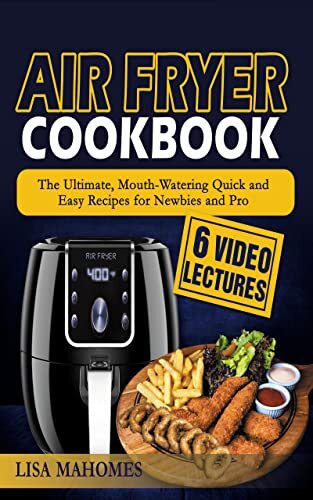 ダウンロード  Air Fryer Cookbook: The Ultimate Mouth-Watering, Quick and Easy Recipes for Newbies and Pro (English Edition) 本