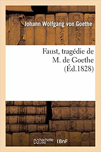 Faust, Tragedie de M. de Goethe, Traduite En Francais Par M. Albert Stapfer. (Litterature) indir