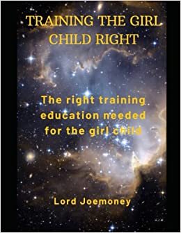 تحميل TRAINING THE GIRL CHILD RIGHT: The right training education needed for the girl child