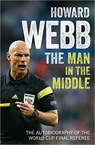 Howard Webb The Man in the Middle: The Autobiography of the World Cup Final Referee تكوين تحميل مجانا Howard Webb تكوين