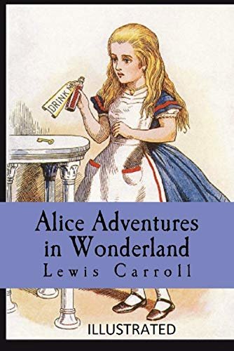 ダウンロード  Alice's Adventures in Wonderland Illustrated (English Edition) 本