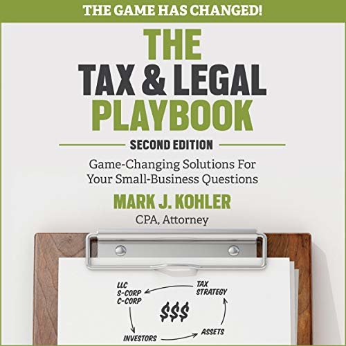 ダウンロード  The Tax and Legal Playbook: Game-Changing Solutions To Your Small Business Questions, 2nd Edition 本