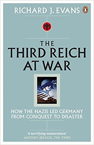 The Third Reich at War: How the Nazis Led Germany from Conquest to Disaster indir