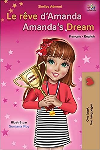 Le rêve d'Amanda Amanda's Dream: French English Bilingual Book (French English Bilingual Collection) indir
