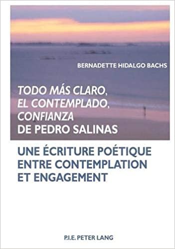 indir «Todo más claro, El Contemplado, Confianza» de Pedro Salinas: Une écriture poétique entre contemplation et engagement