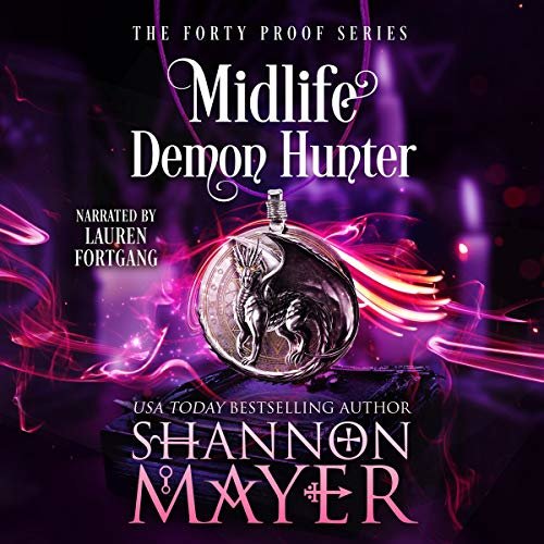 ダウンロード  Midlife Demon Hunter: The Forty Proof Series, Book 3 本