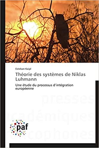 indir Théorie des systèmes de Niklas Luhmann: Une étude du processus d’intégration européenne (Omn.Pres.Franc.)