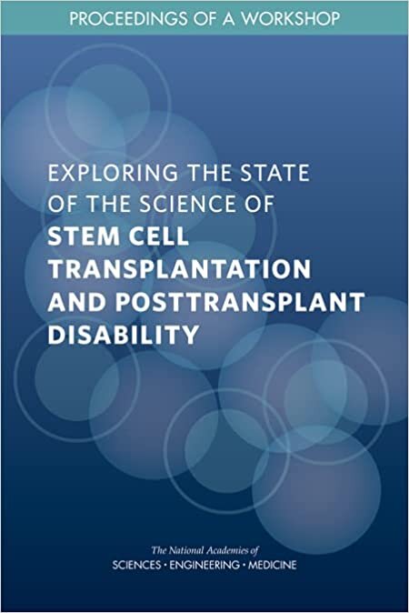 تحميل Exploring the State of the Science of Stem Cell Transplantation and Posttransplant Disability: Proceedings of a Workshop