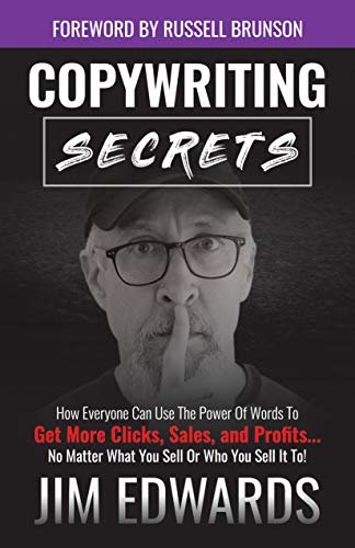 ダウンロード  Copywriting Secrets: How Everyone Can Use The Power Of Words To Get More Clicks, Sales and Profits . . . No Matter What You Sell Or Who You Sell It To! (English Edition) 本