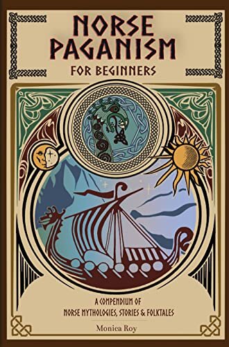 ダウンロード  Norse Paganism for Beginners: A Compendium of Norse Mythologies, Stories & Folktales (Mythology and Paganism) (English Edition) 本