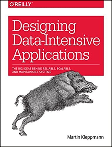 Designing Data-Intensive Applications: The Big Ideas Behind Reliable, Scalable, and Maintainable Systems ダウンロード
