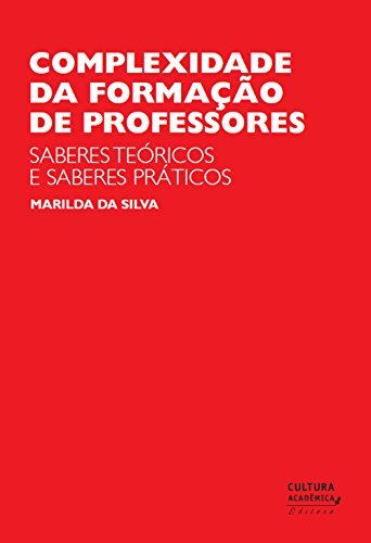 ダウンロード  Complexidade da formação de professores: saberes teóricos e saberes práticos (Portuguese Edition) 本