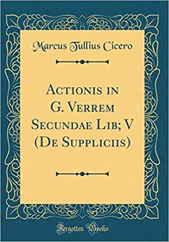 indir Actionis in G. Verrem Secundae Lib; V (De Suppliciis) (Classic Reprint)