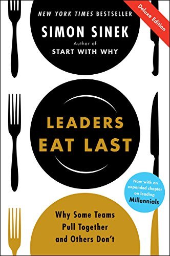 Leaders Eat Last Deluxe: Why Some Teams Pull Together and Others Don't (English Edition)