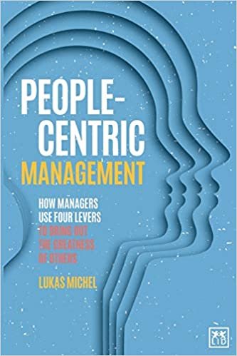 ダウンロード  People-Centric Management: How Leaders Use Four Agile Levers to Succeed in the New Dynamic Business Context 本