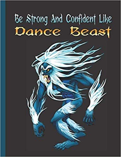ダウンロード  BE STRONG AND CONFIDENT LIKE DANCE BEAST: Dance Gifts for Boys and Men - Blank Lined Dance Journal for School and College 本