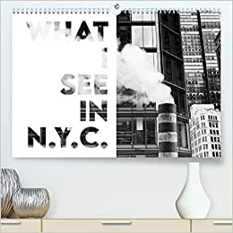 What I see in N.Y.C. (Premium, hochwertiger DIN A2 Wandkalender 2021, Kunstdruck in Hochglanz): New York im Hier und Jetzt (Monatskalender, 14 Seiten ) ダウンロード