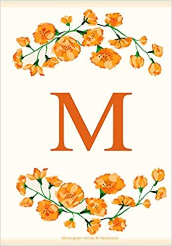 M: Monogram Initial M Notebook: M Journal for Women and Girls, Flowers Journal, Letter M Notebook indir