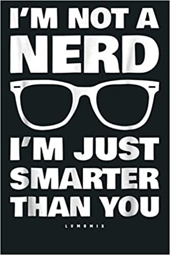 indir Funny I M Not A Nerd I M Just Smarter Than You Gift: Notebook Planner - 6x9 inch Daily Planner Journal, To Do List Notebook, Daily Organizer, 114 Pages