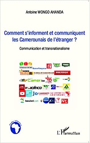 indir Comment s&#39;informent et communiquent les Camerounais de l&#39;étranger ?: Communication et transnationalisme (Études africaines)