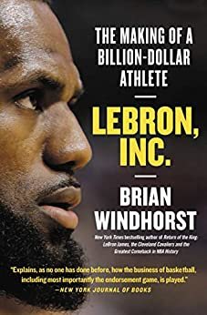 LeBron, Inc.: The Making of a Billion-Dollar Athlete (English Edition)