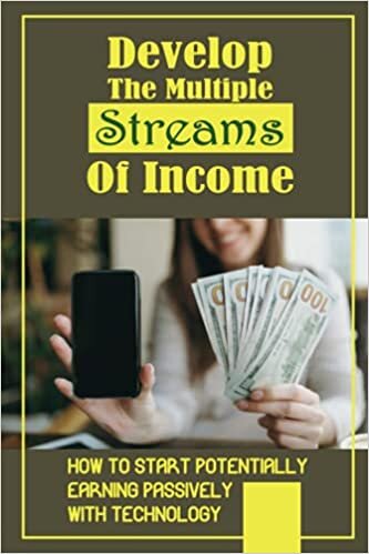 indir Develop The Multiple Streams Of Income: How To Start Potentially Earning Passively With Technology: Make Money While Уоu Ѕlеер