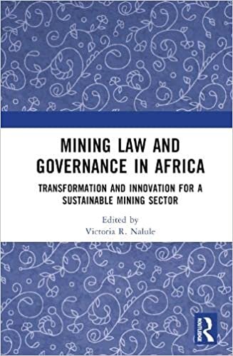 تحميل Mining Law and Governance in Africa: Transformation and Innovation for a Sustainable Mining Sector