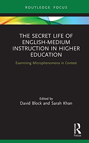ダウンロード  The Secret Life of English-Medium Instruction in Higher Education: Examining Microphenomena in Context (Routledge Focus on English-Medium Instruction in Higher Education) (English Edition) 本