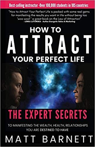 تحميل How to Attract Your Perfect Life: The Expert Secrets to Manifesting The Wealth, Health and Relationships You Are Destined to Have