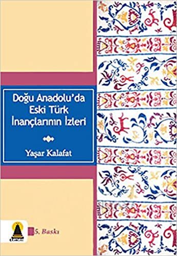 indir Doğu Anadolu’da Eski Türk İnançlarının İzleri