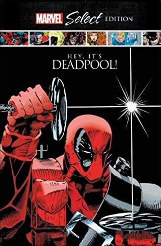ダウンロード  Deadpool: Hey, It's Deadpool! Marvel Select Edition (Deadpool: Marvel Select Edition) 本