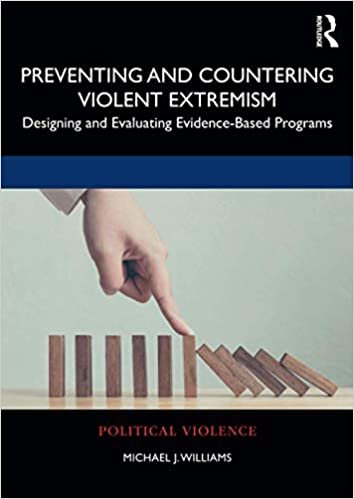 ダウンロード  Preventing and Countering Violent Extremism: Designing and Evaluating Evidence-Based Programs (Political Violence) 本