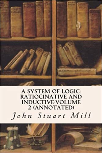 تحميل A System of Logic: Ratiocinative and Inductive-Volume 2 (annotated)