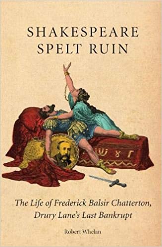 تحميل Shakespeare Spelt Ruin: The Life of Frederick Balsir Chatterton, Drury Lane&#39;s Last Bankrupt