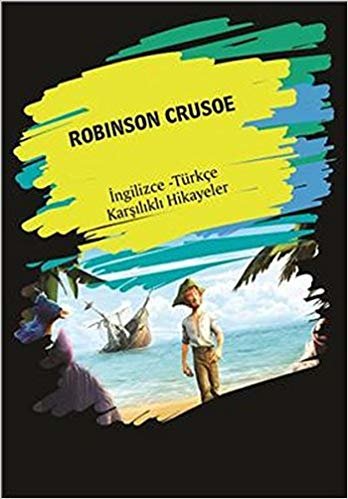 indir Robinson Crusoe: İngilizce - Türkçe Karşılıklı Hikayeler