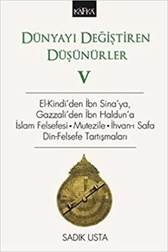 Dünyayı Değiştiren Düşünürler 5: El-Kindi'den İbn Sina'ya, Gazzali'den İbn Haldun'a İslam Felsefesi - Mutezile - İhvan-ı Safa Din-Felsefe Tartışmaları indir