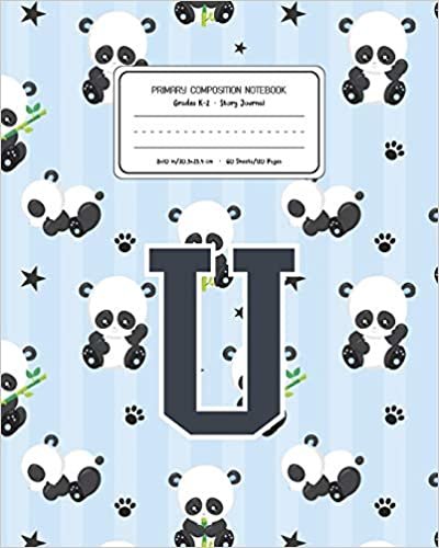 indir Primary Composition Notebook Grades K-2 Story Journal U: Panda Bear Animal Pattern Primary Composition Book Letter U Personalized Lined Draw and Write ... for Boys Exercise Book for Kids Back to Scho