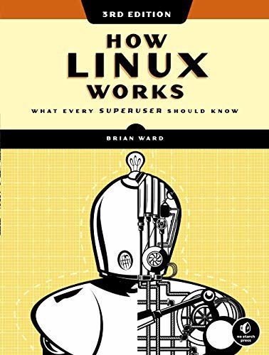 How Linux Works, 3rd Edition (English Edition)