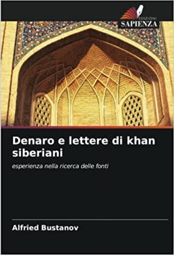 تحميل Denaro e lettere di khan siberiani: esperienza nella ricerca delle fonti (Italian Edition)